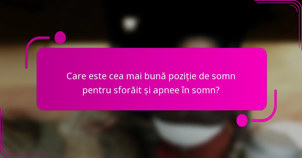 Care este cea mai bună poziție de somn pentru sforăit și apnee în somn?
