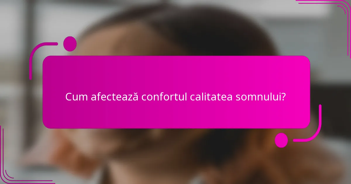 Cum afectează confortul calitatea somnului?